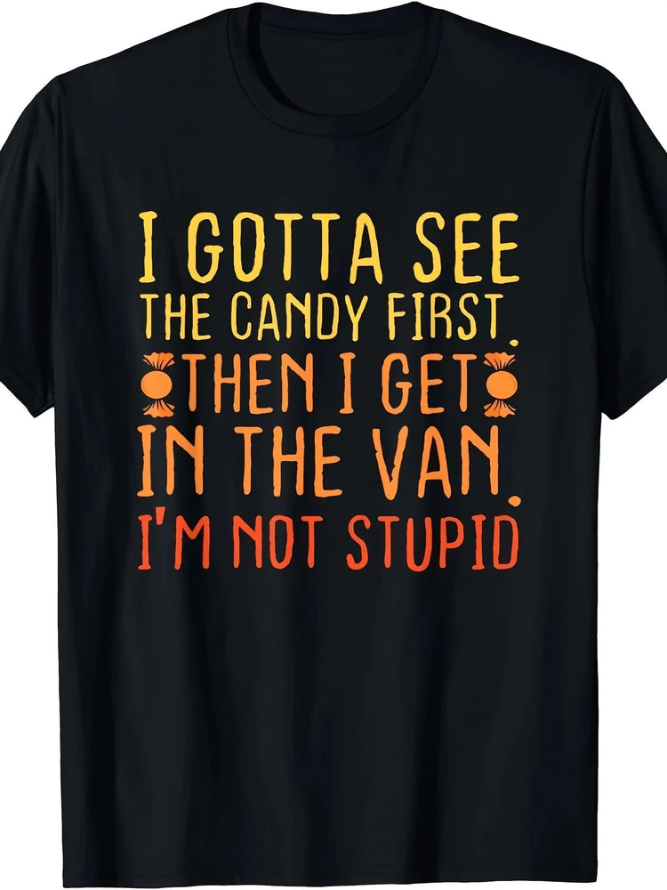 Halloween Humor Adult T-Shirt - "I Gotta See the Candy First, I&
