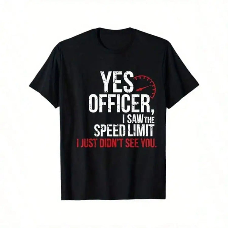 Yes Officer Speeding Shirt T-Shirt 100% Cotton for Car Lovers and Mechanics Men&