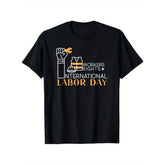 International Labor Day T-Shirt Workers Rights Graphic Tee Unisex S-3XL Summer Casual Streetwear 2025 New Arrival ShedPoundsPortal