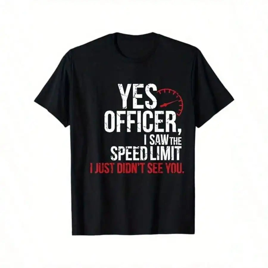 Yes Officer Speeding Shirt T-Shirt  100% Cotton  for Car Lovers and Mechanics Men&