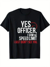 Yes Officer Speeding Shirt T-Shirt  100% Cotton  for Car Lovers and Mechanics Men&